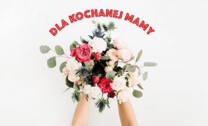 Najlepsze Życzenia Dla Wszystkich Mam